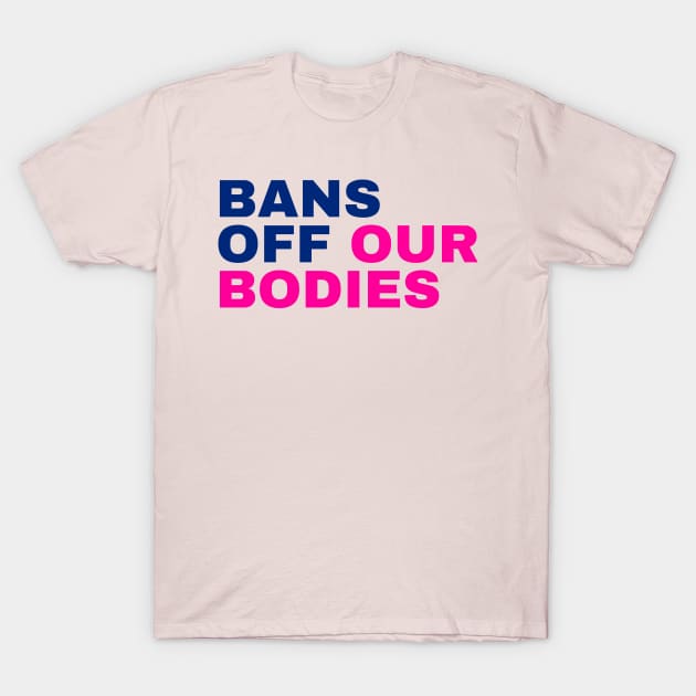 Bans Off Our Bodies cRAZY cOSTUME T-Shirt by Donebe